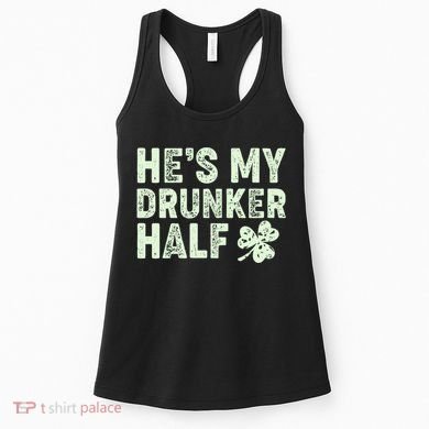 St Patrick's Day He's My Drunker Half Matching Couple's Women's Tank Top