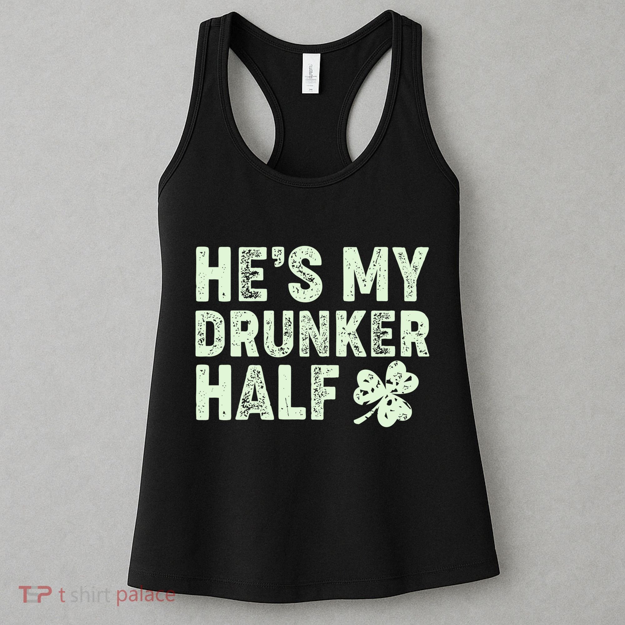 St Patrick's Day He's My Drunker Half Matching Couple's Women's Tank Top