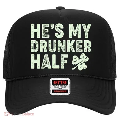 St Patrick's Day He's My Drunker Half Matching Couple's Hat