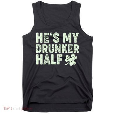 St Patrick's Day He's My Drunker Half Matching Couple's Tank Top