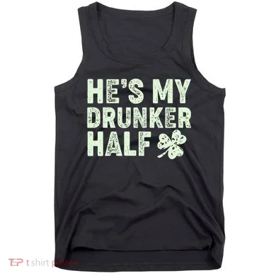 St Patrick's Day He's My Drunker Half Matching Couple's Tank Top