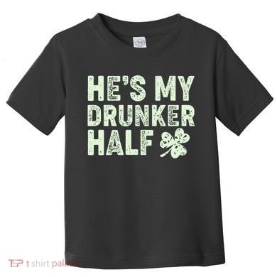 St Patrick's Day He's My Drunker Half Matching Couple's Toddler T-Shirt
