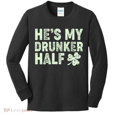 St Patrick's Day He's My Drunker Half Matching Couple's Kids Long Sleeve Shirt