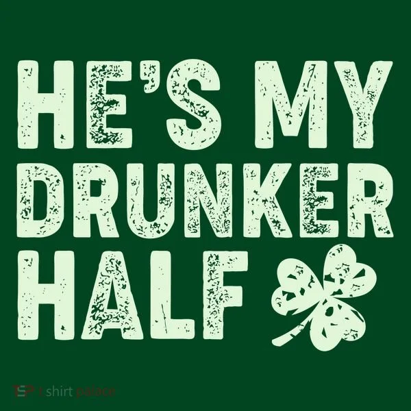 St Patrick's Day He's My Drunker Half Matching Couple's Hoodie