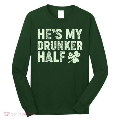 St Patrick's Day He's My Drunker Half Matching Couple's Long Sleeve Shirt
