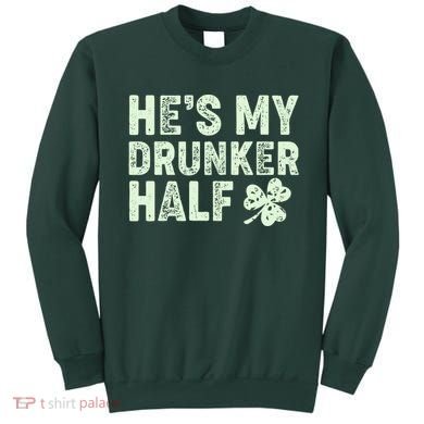 St Patrick's Day He's My Drunker Half Matching Couple's Sweatshirt