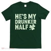 St Patrick's Day He's My Drunker Half Matching Couple's T-Shirt thumb 0