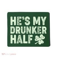 St Patrick's Day He's My Drunker Half Matching Couple's Mousepad thumb 0