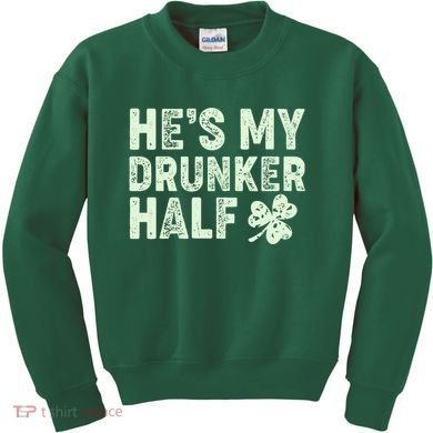 St Patrick's Day He's My Drunker Half Matching Couple's Kids Sweatshirt