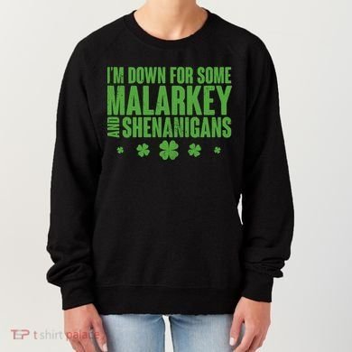 St Patrick's Day I'm Down For Some Malarkey And Shenanigans Women's Sweatshirt