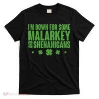 St Patrick's Day I'm Down For Some Malarkey And Shenanigans T-Shirt thumb 0