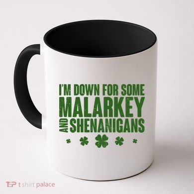 St Patrick's Day I'm Down For Some Malarkey And Shenanigans Coffee Mug