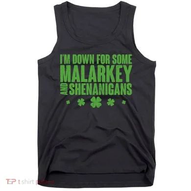 St Patrick's Day I'm Down For Some Malarkey And Shenanigans Tank Top