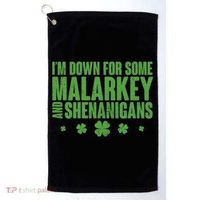 St Patrick's Day I'm Down For Some Malarkey And Shenanigans Golf Towel
