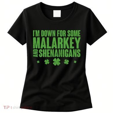 St Patrick's Day I'm Down For Some Malarkey And Shenanigans Women's T-Shirt