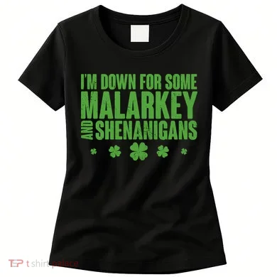 St Patrick's Day I'm Down For Some Malarkey And Shenanigans Women's T-Shirt