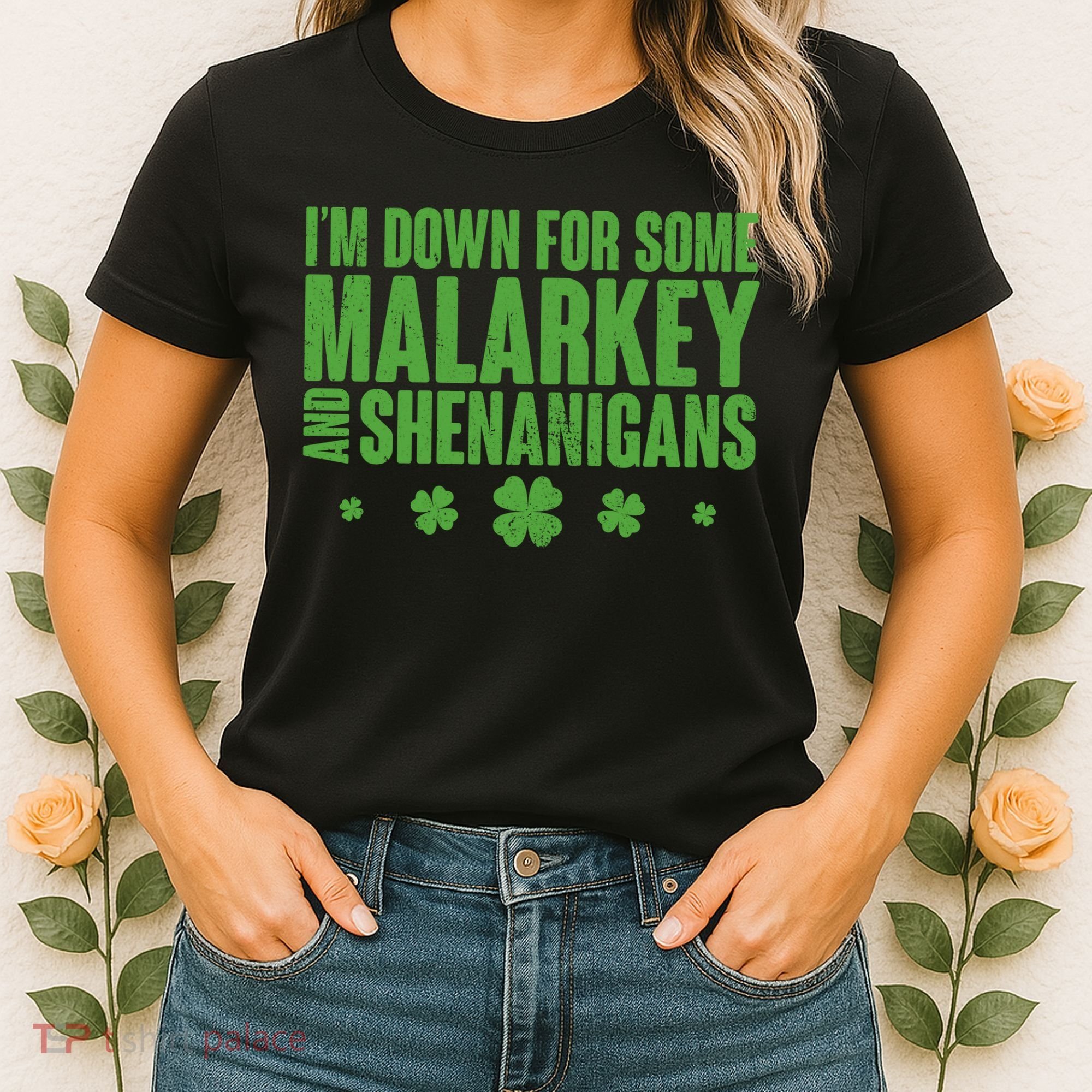 St Patrick's Day I'm Down For Some Malarkey And Shenanigans Women's T-Shirt