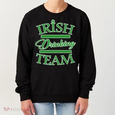 St Patrick's Day Irish Drinking Team Women's Sweatshirt