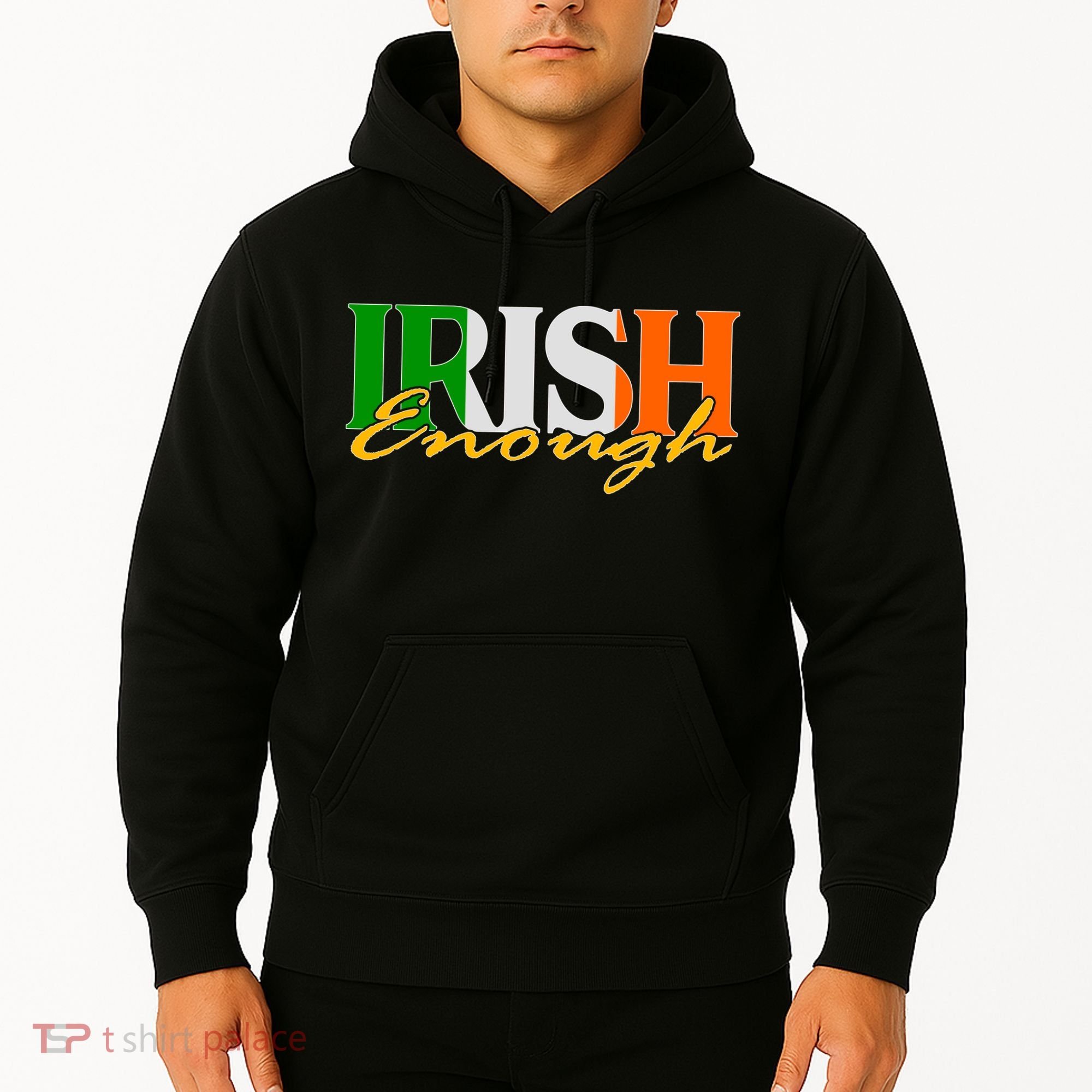 St Patricks Day Irish Enough Hoodie