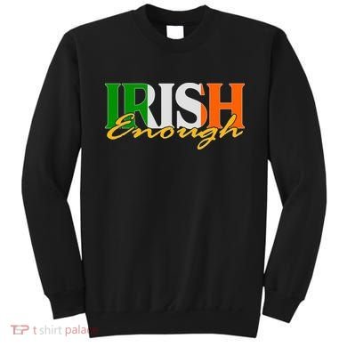 St Patricks Day Irish Enough Sweatshirt