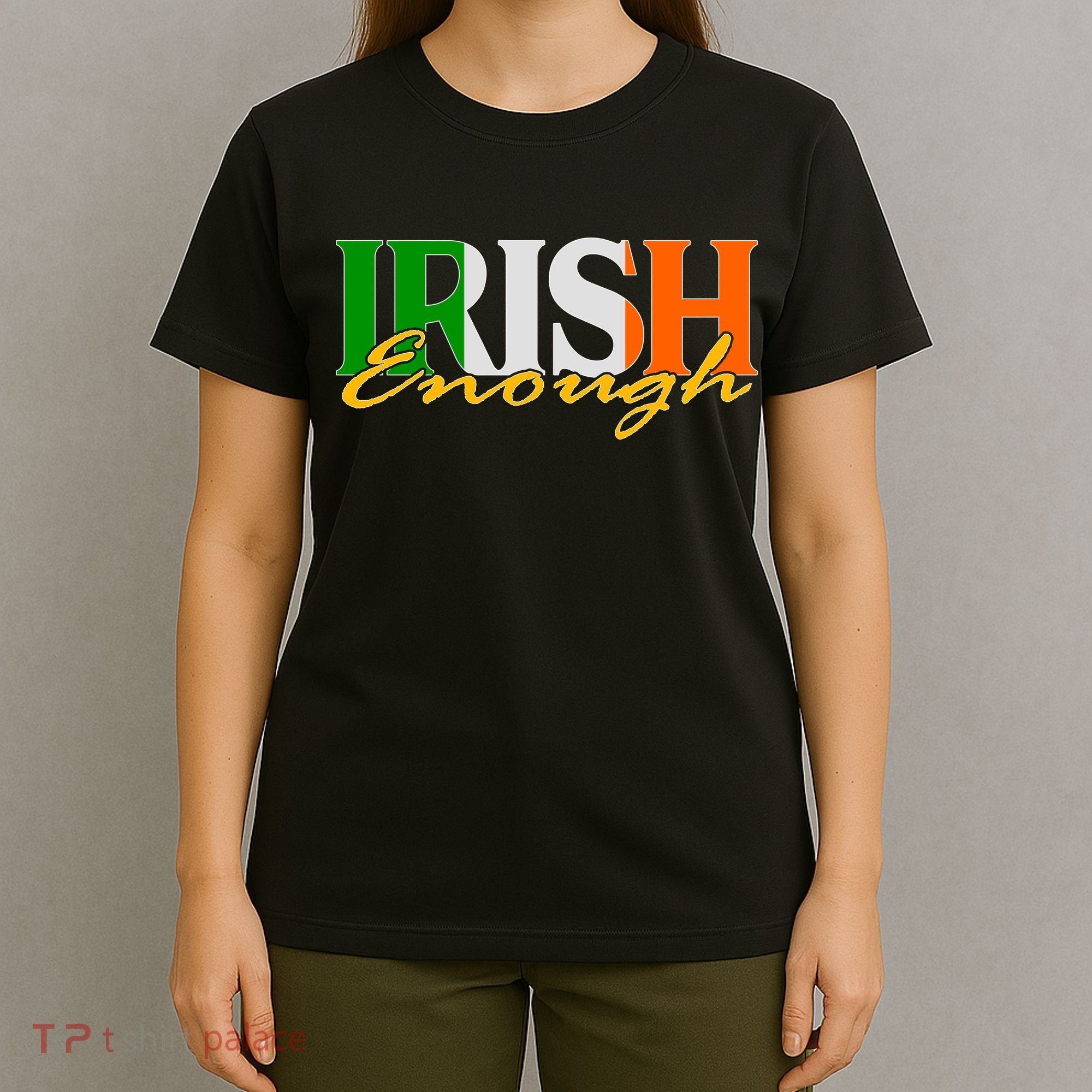 St Patricks Day Irish Enough T-Shirt