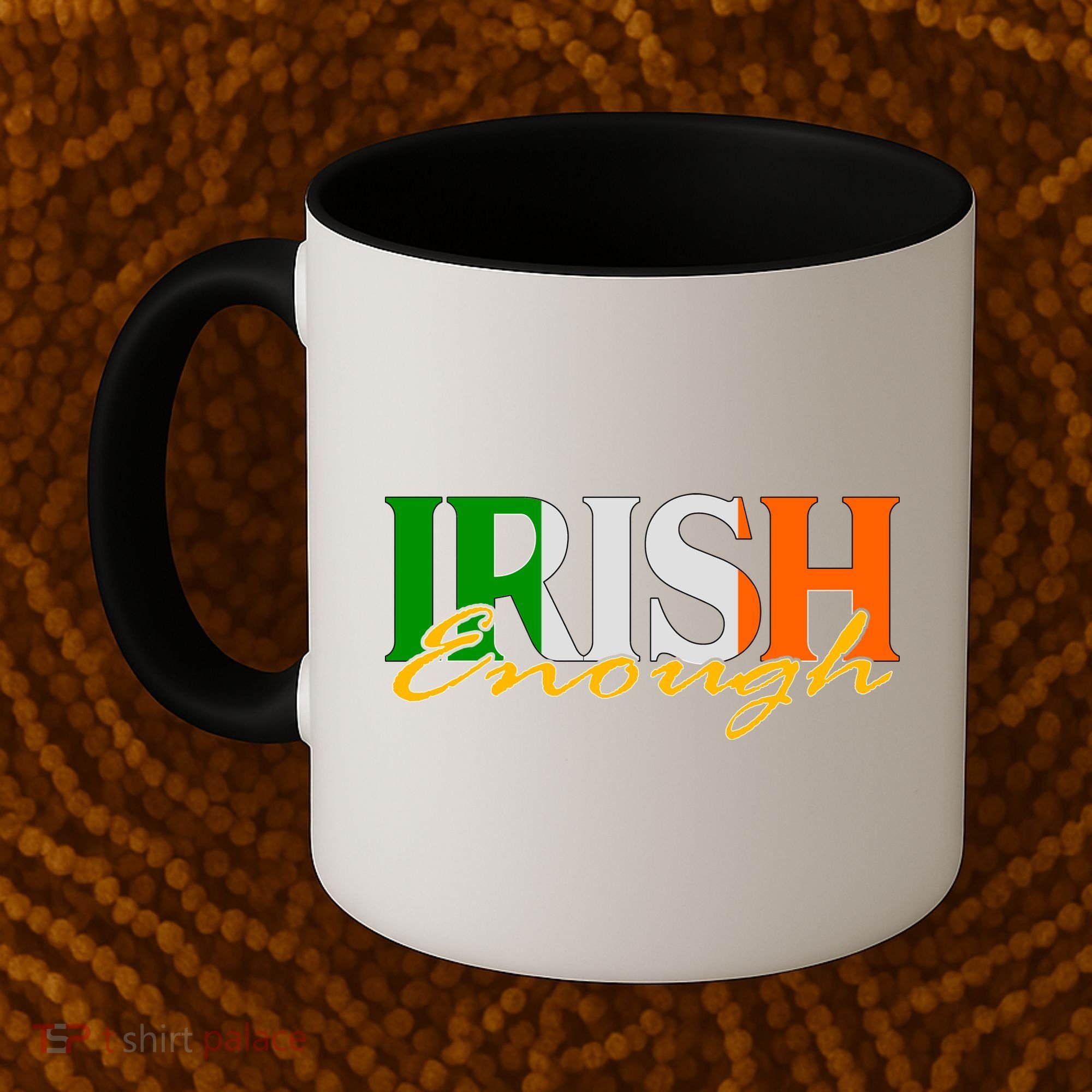 St Patricks Day Irish Enough Coffee Mug