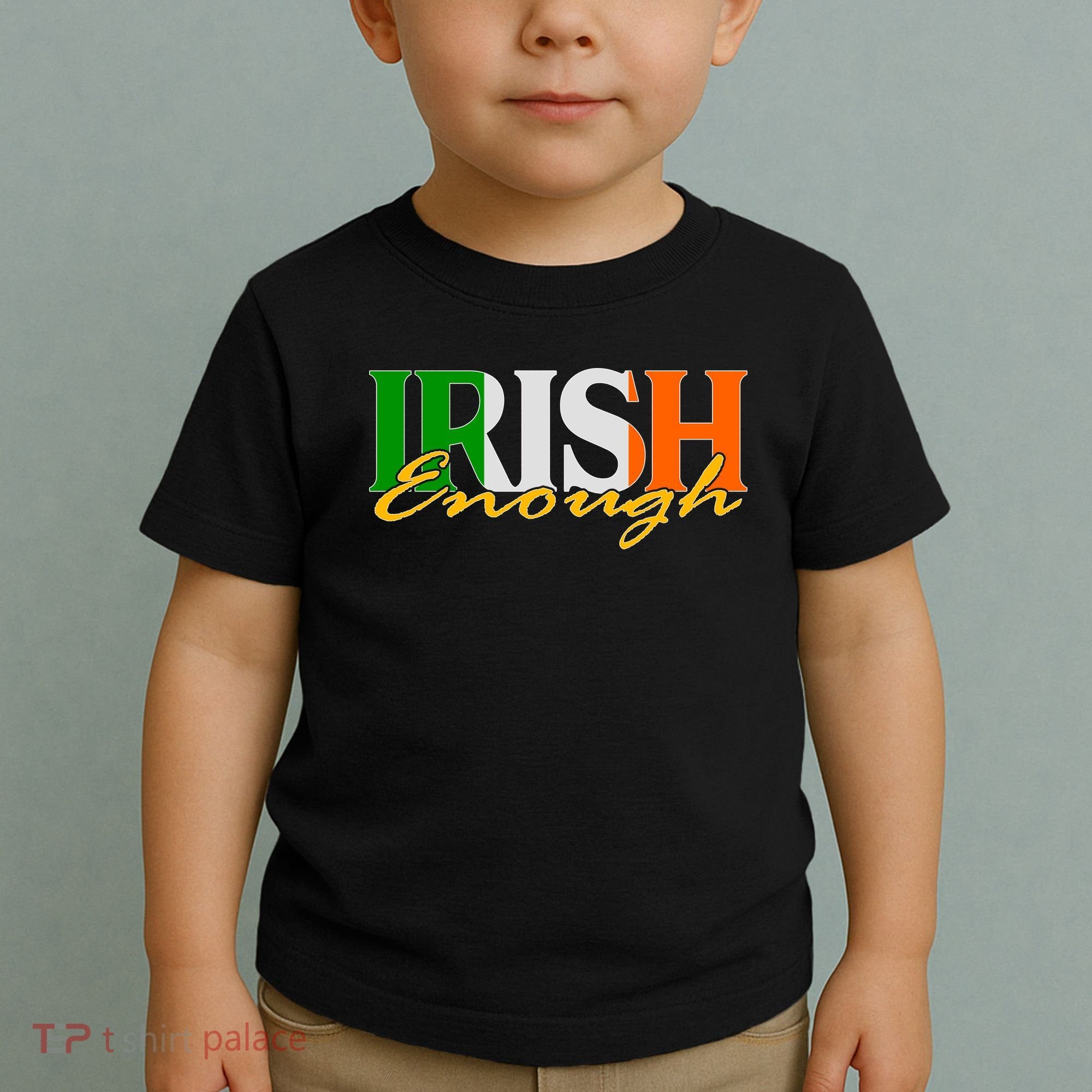 St Patricks Day Irish Enough Toddler T-Shirt