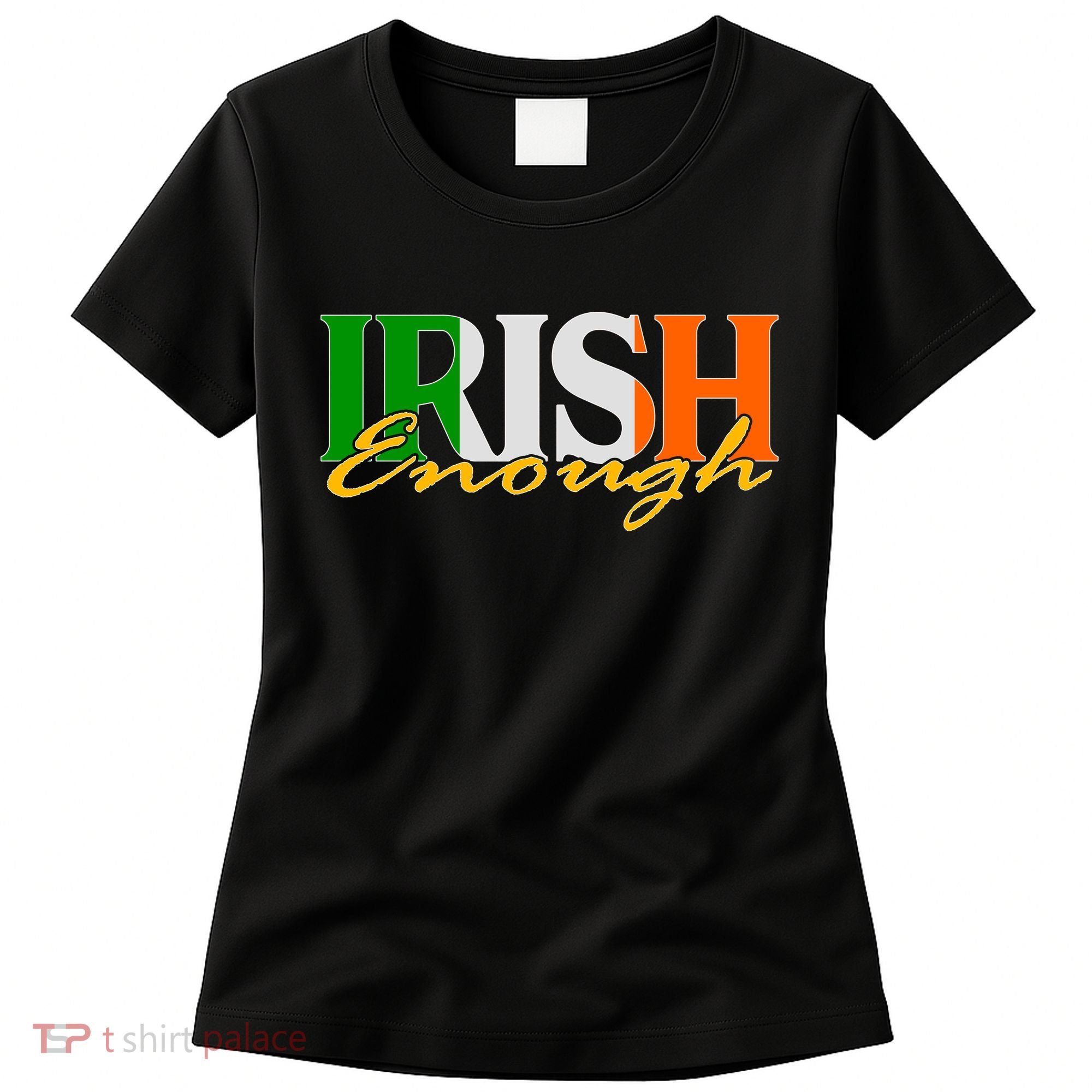 St Patricks Day Irish Enough Women's T-Shirt