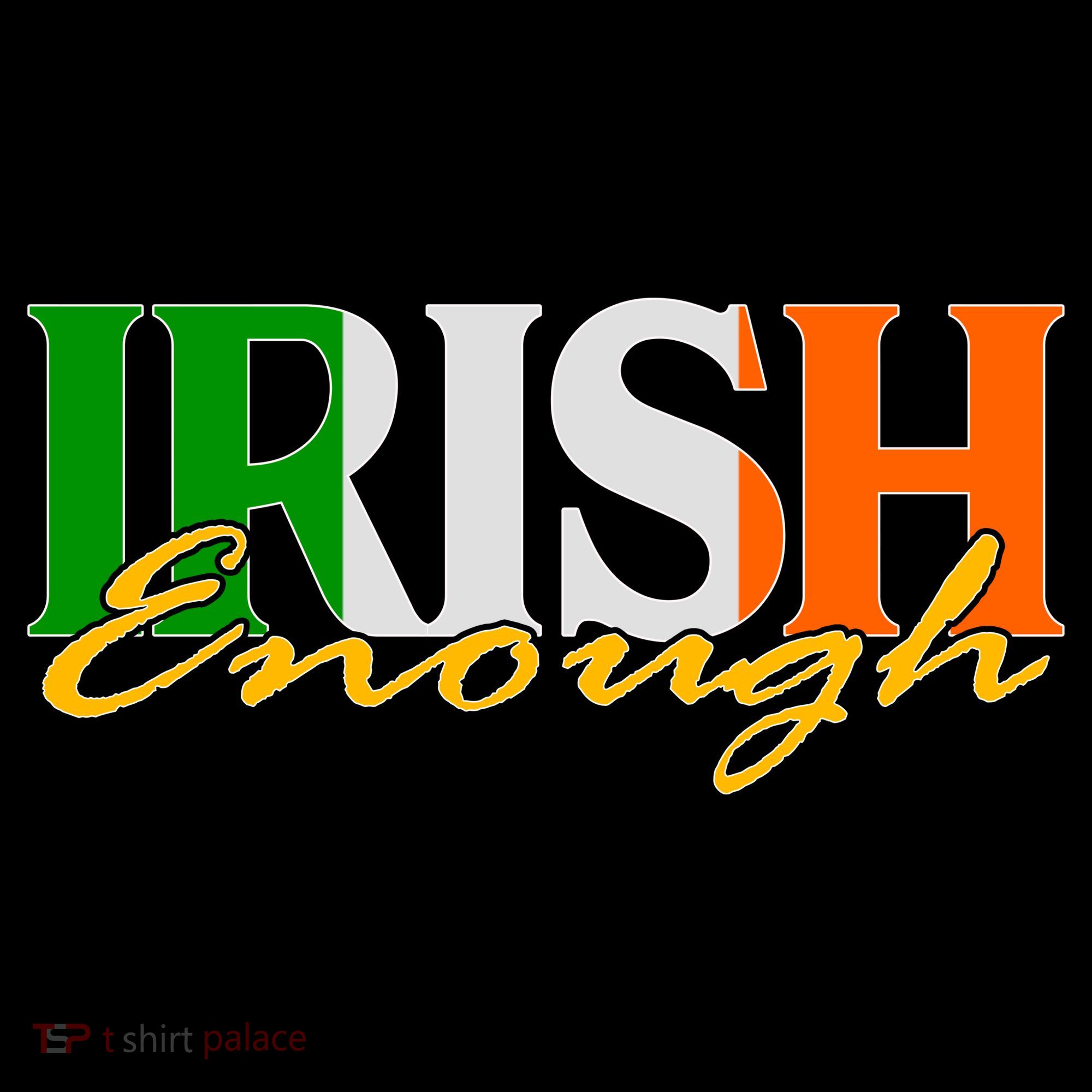 St Patricks Day Irish Enough Kids Sweatshirt