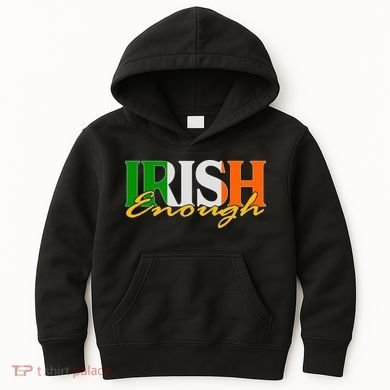 St Patricks Day Irish Enough Kids Hoodie