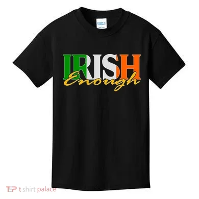 St Patricks Day Irish Enough Kids T-Shirt