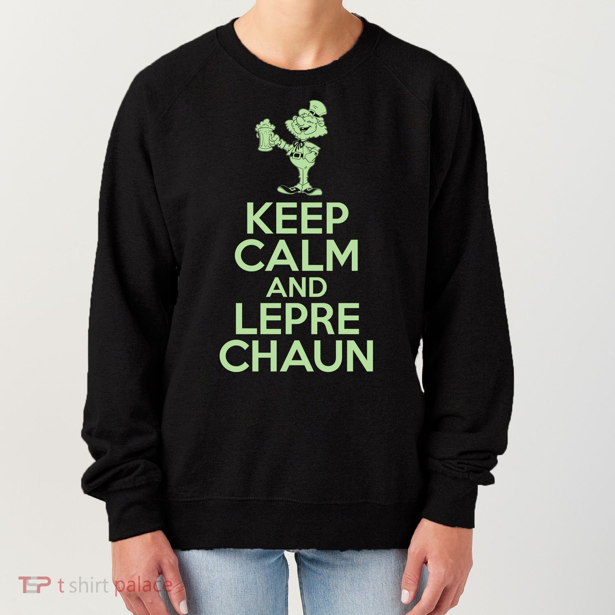 St Patrick's Day Keep Calm And Lepre Chaun  Women's Sweatshirt