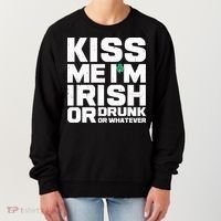 St Patrick's Day Kiss Me I'm Irish Or Drunk Or Whatever Women's Sweatshirt thumb 0