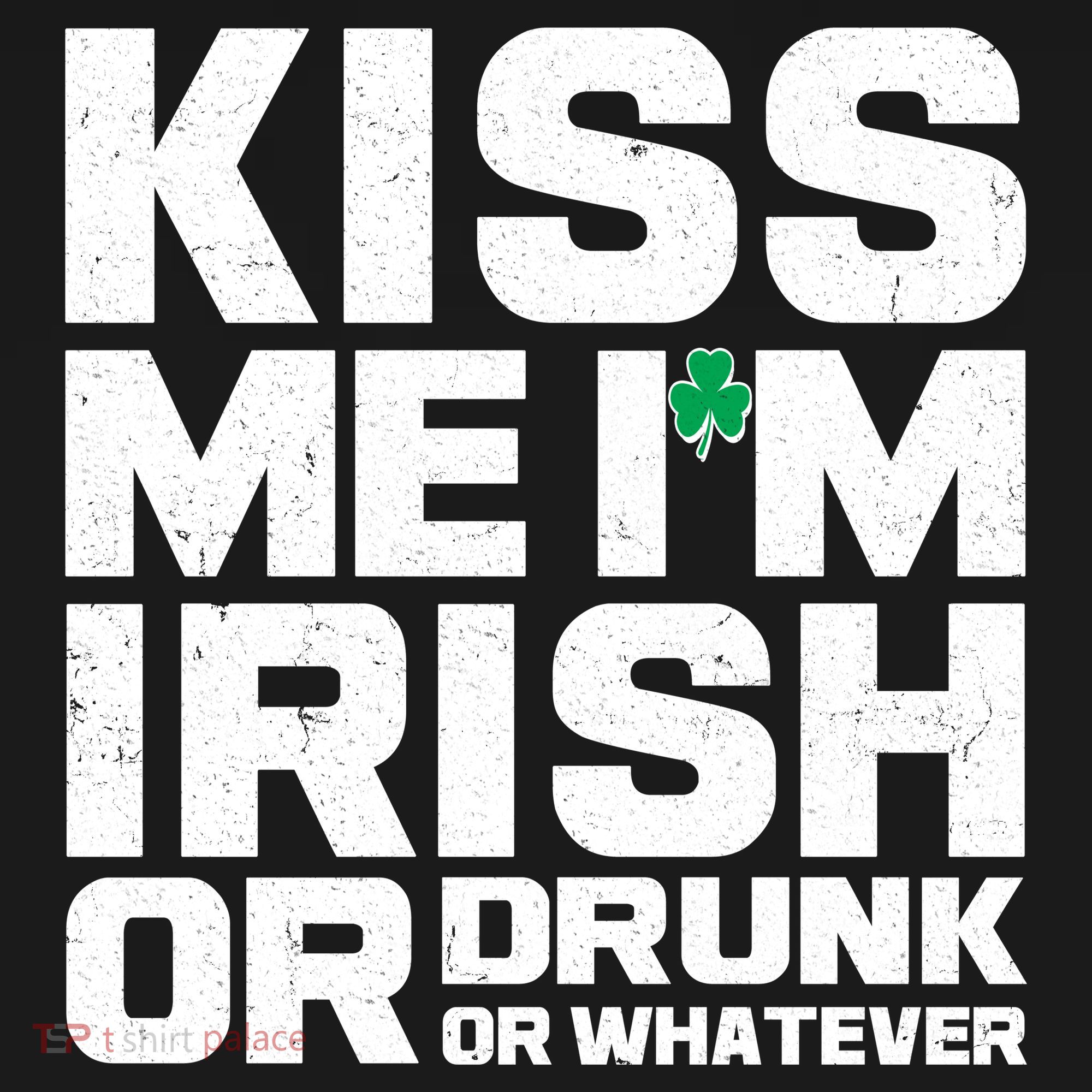 St Patrick's Day Kiss Me I'm Irish Or Drunk Or Whatever Backpack
