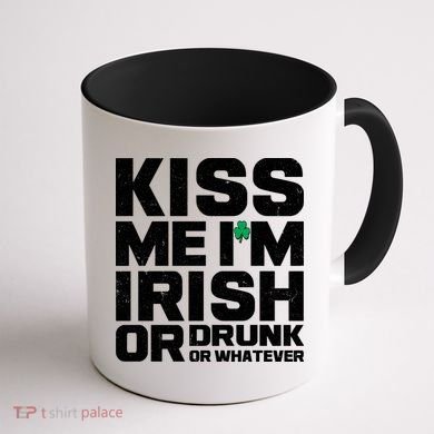 St Patrick's Day Kiss Me I'm Irish Or Drunk Or Whatever Coffee Mug back