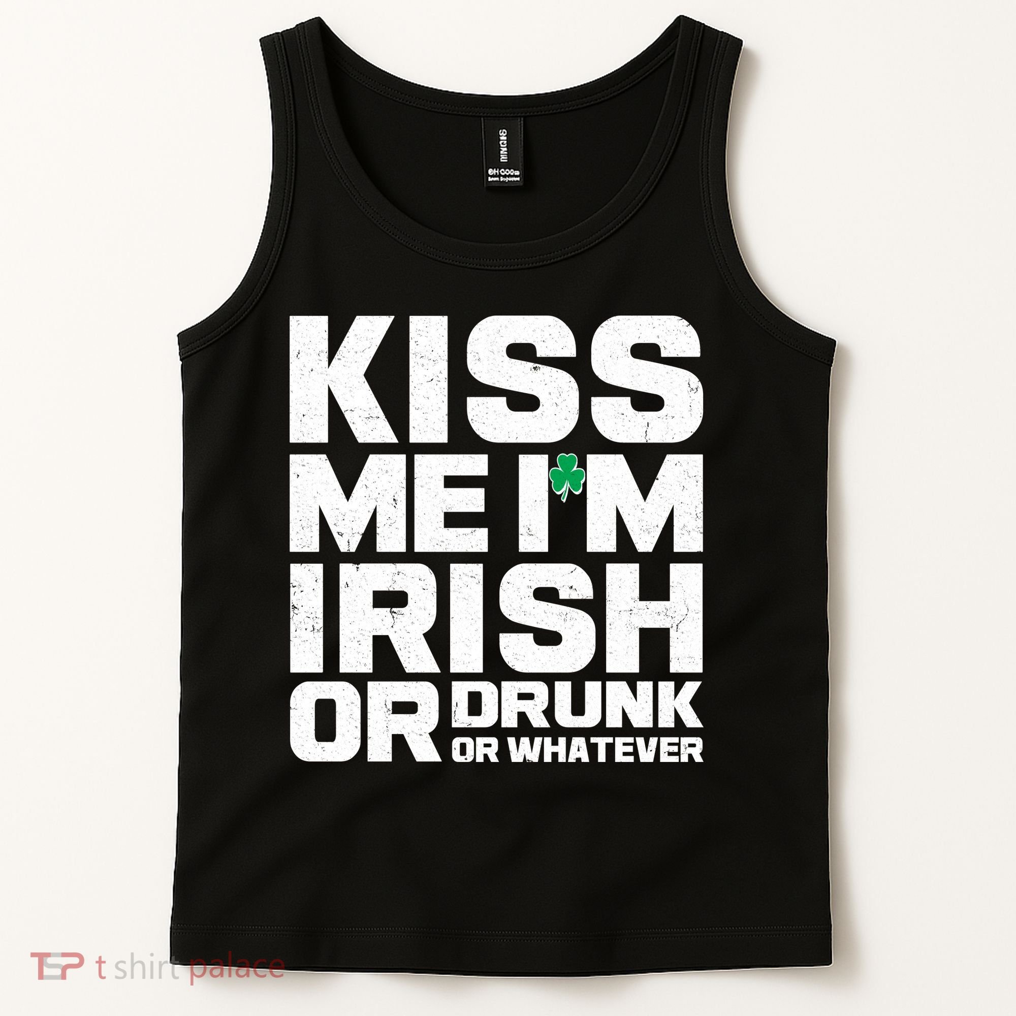 St Patrick's Day Kiss Me I'm Irish Or Drunk Or Whatever Tank Top