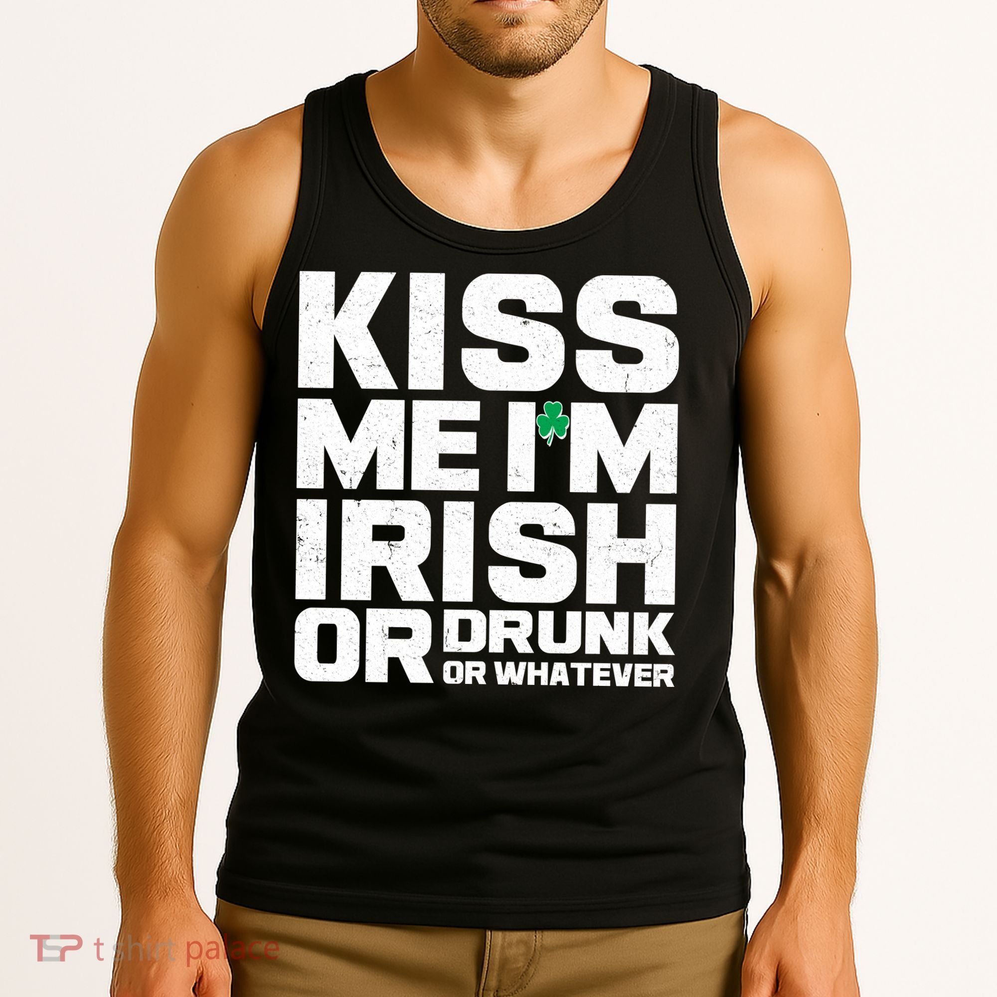 St Patrick's Day Kiss Me I'm Irish Or Drunk Or Whatever Tank Top