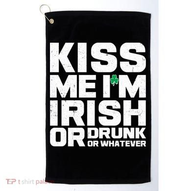 St Patrick's Day Kiss Me I'm Irish Or Drunk Or Whatever Golf Towel
