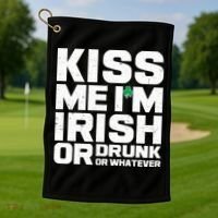 St Patrick's Day Kiss Me I'm Irish Or Drunk Or Whatever Golf Towel thumb 1