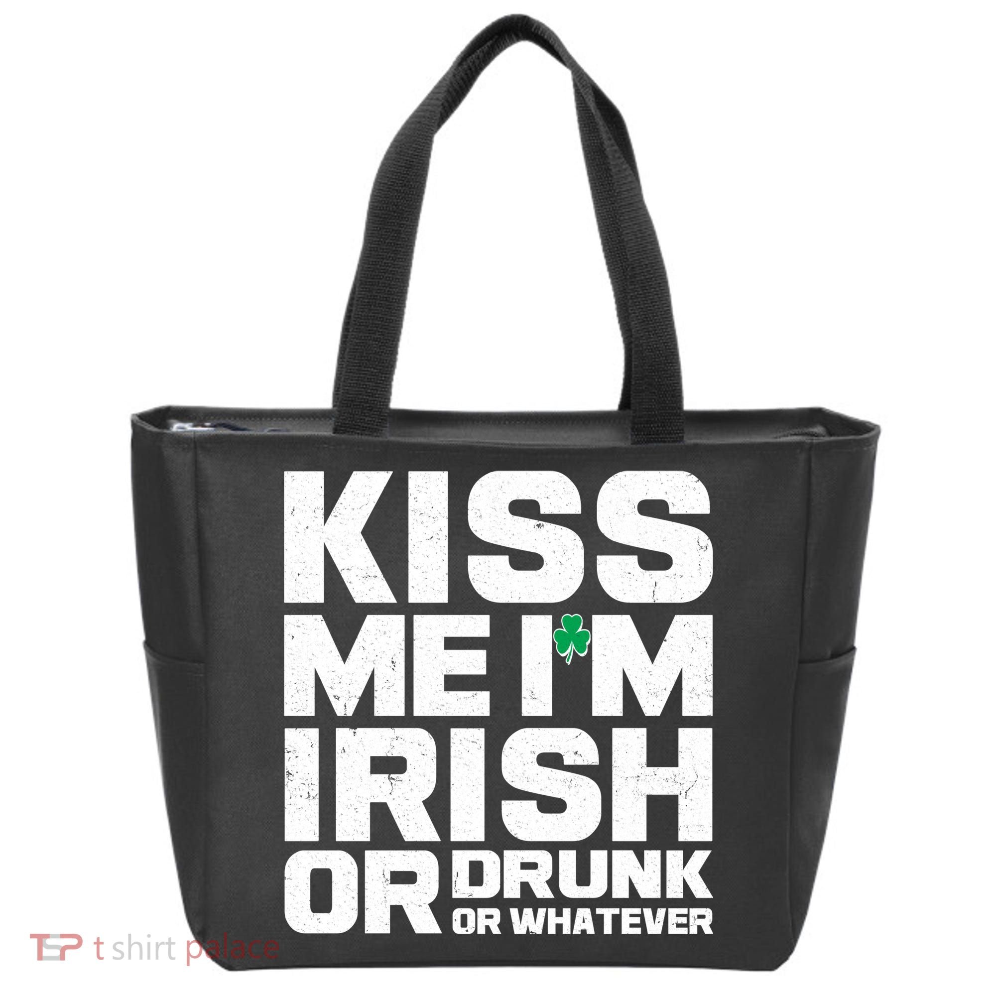 St Patrick's Day Kiss Me I'm Irish Or Drunk Or Whatever Tote Bag