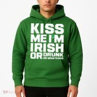 St Patrick's Day Kiss Me I'm Irish Or Drunk Or Whatever Hoodie thumb 2
