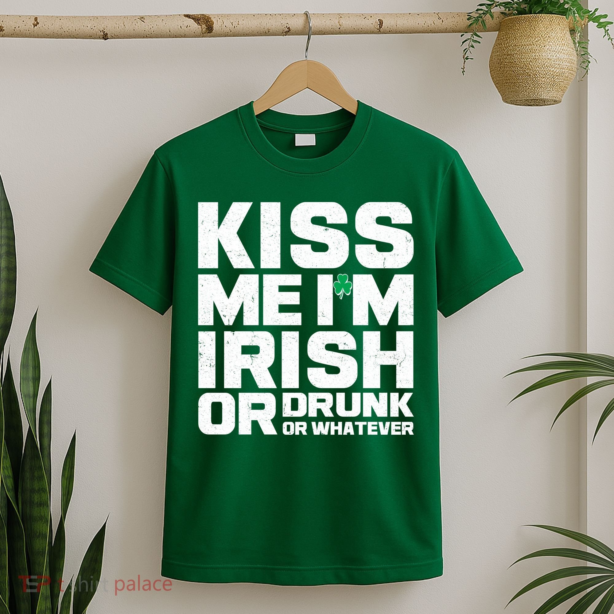 St Patrick's Day Kiss Me I'm Irish Or Drunk Or Whatever T-Shirt