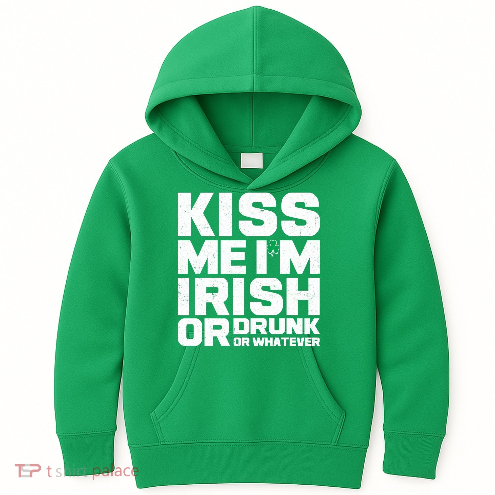 St Patrick's Day Kiss Me I'm Irish Or Drunk Or Whatever Kids Hoodie