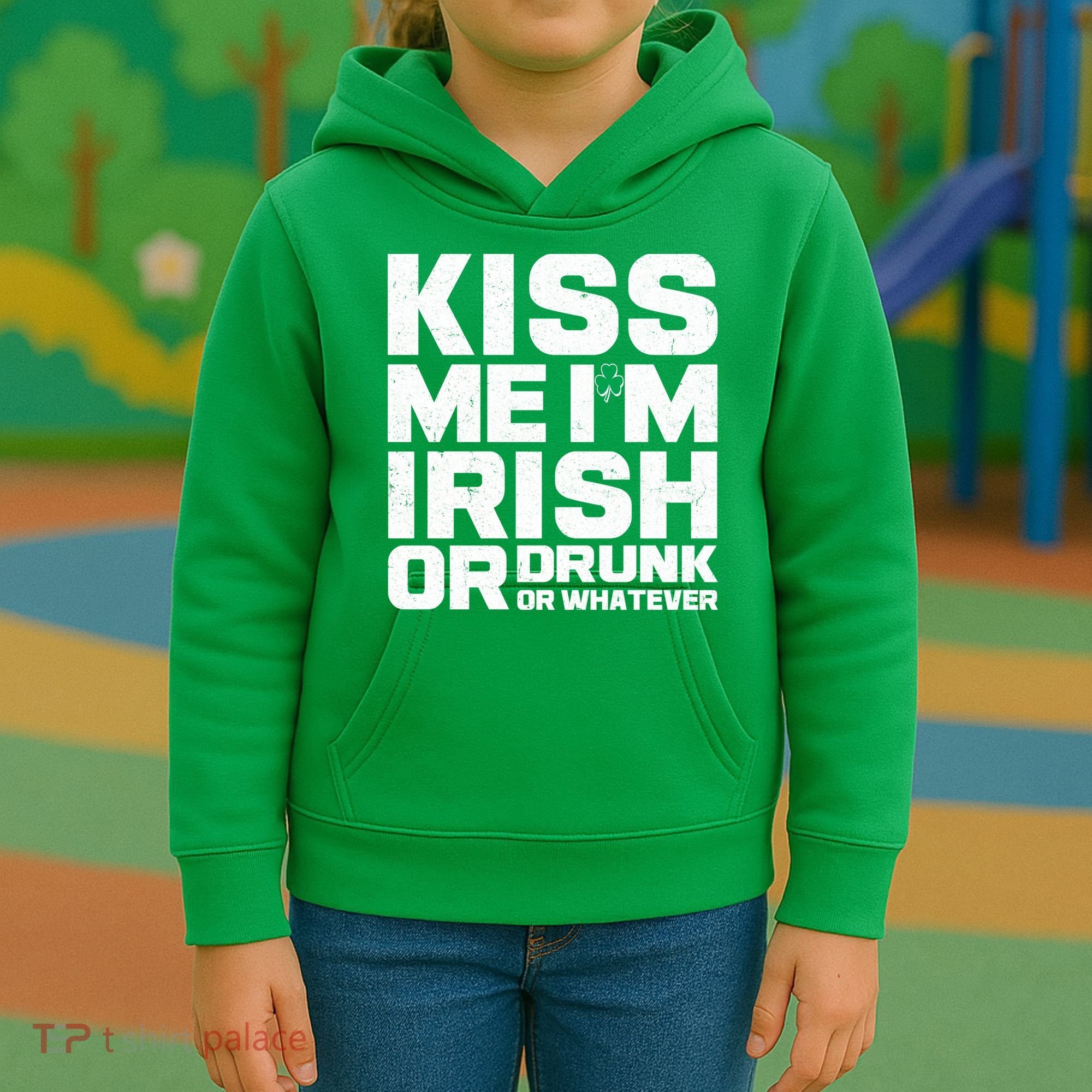 St Patrick's Day Kiss Me I'm Irish Or Drunk Or Whatever Kids Hoodie