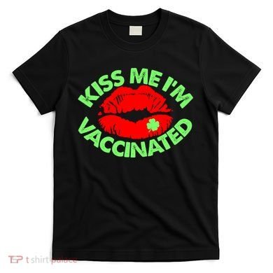 St Patrick's Day Kiss Me I'm Vaccinated Lipstick Shamrock T-Shirt