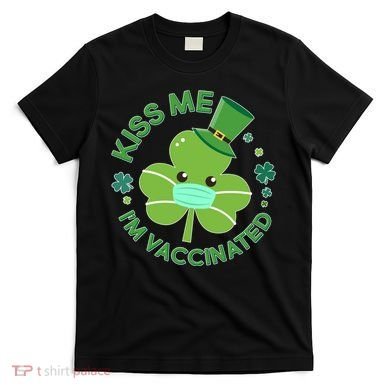 St Patrick's Day Kiss Me I'm Vaccinated Shamrock T-Shirt