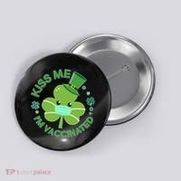 St Patrick's Day Kiss Me I'm Vaccinated Shamrock Button thumb 0