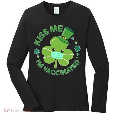 St Patrick's Day Kiss Me I'm Vaccinated Shamrock Women's Long Sleeve Shirt