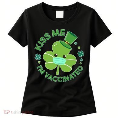 St Patrick's Day Kiss Me I'm Vaccinated Shamrock Women's T-Shirt