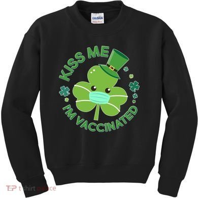 St Patrick's Day Kiss Me I'm Vaccinated Shamrock Kids Sweatshirt